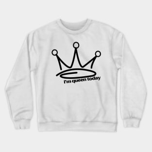 Queen of my life Crewneck Sweatshirt